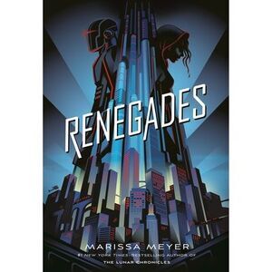 Renegades -- Marissa Meyer